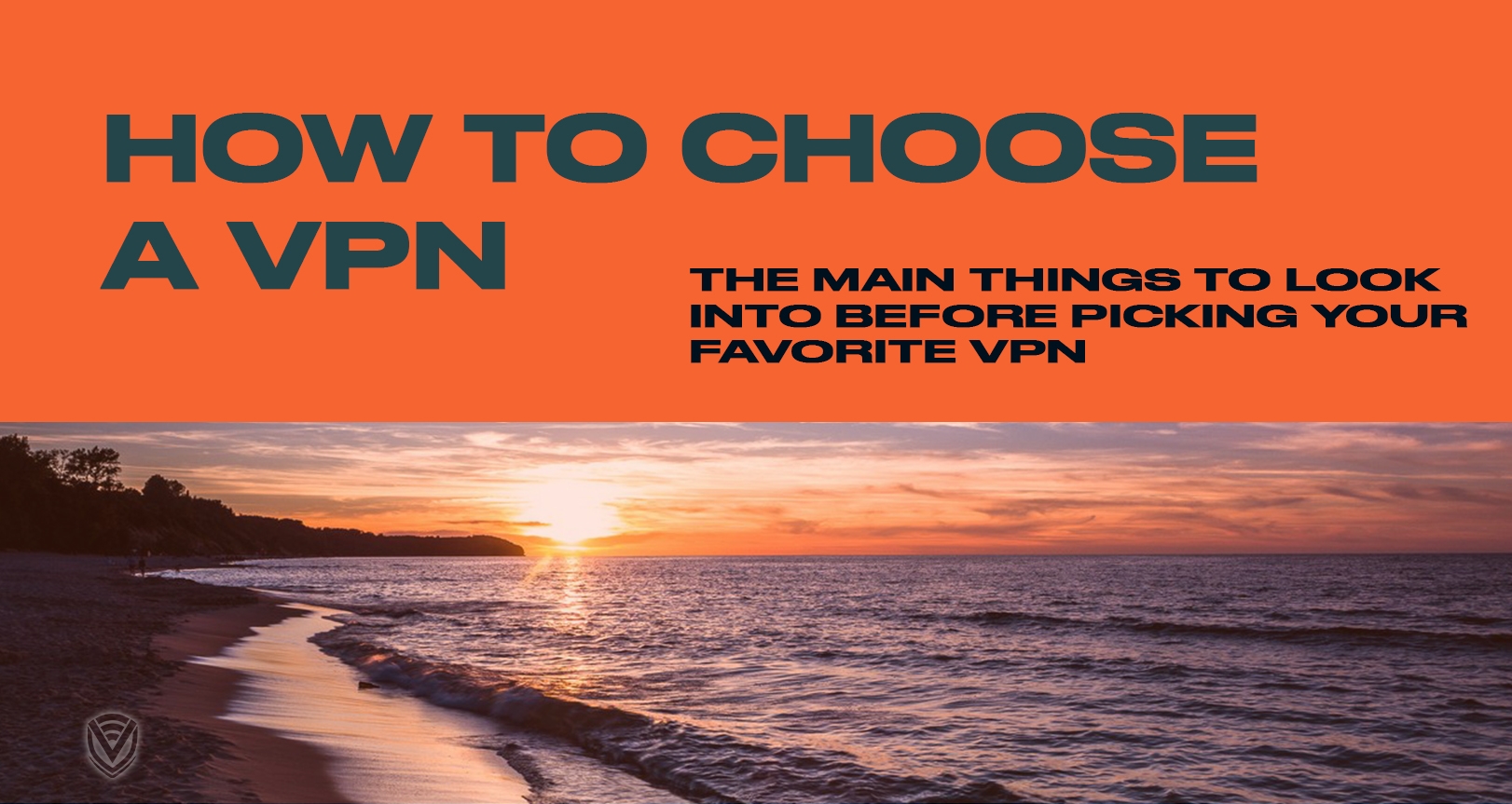 How to Choose a VPN