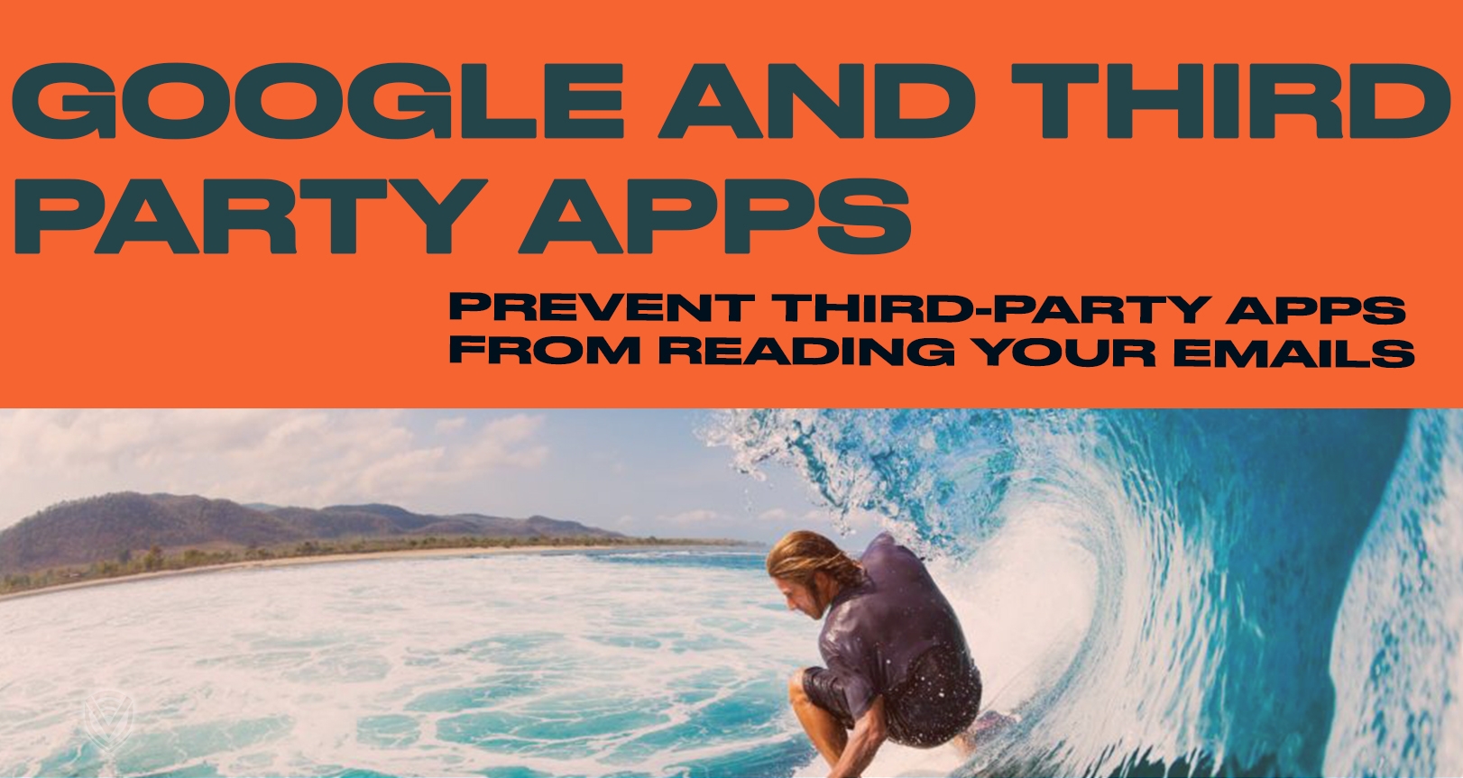 Prevent Google from Letting Third-Party Apps Read your Emails