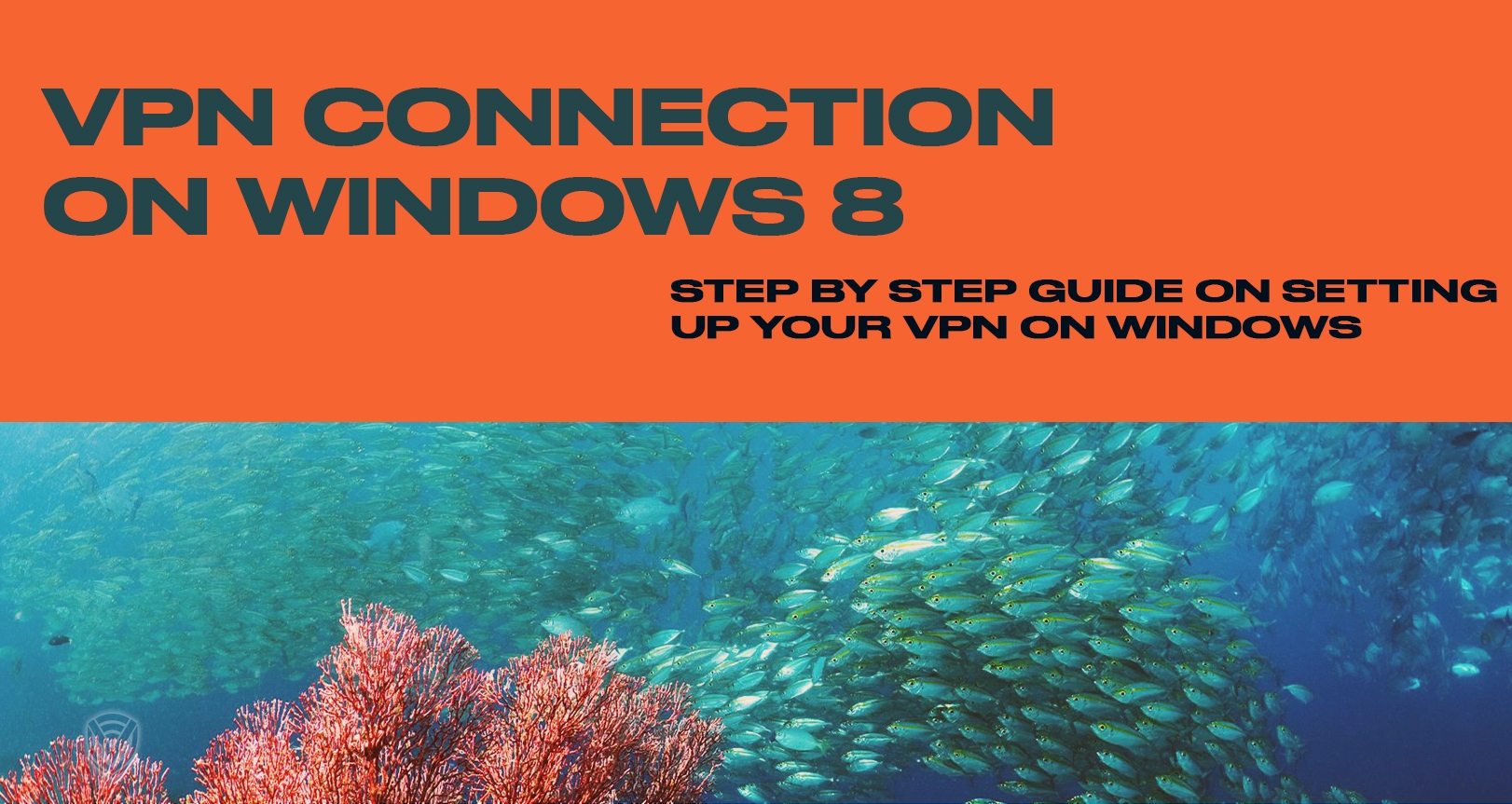 How to Setup a VPN Connection in Windows 8