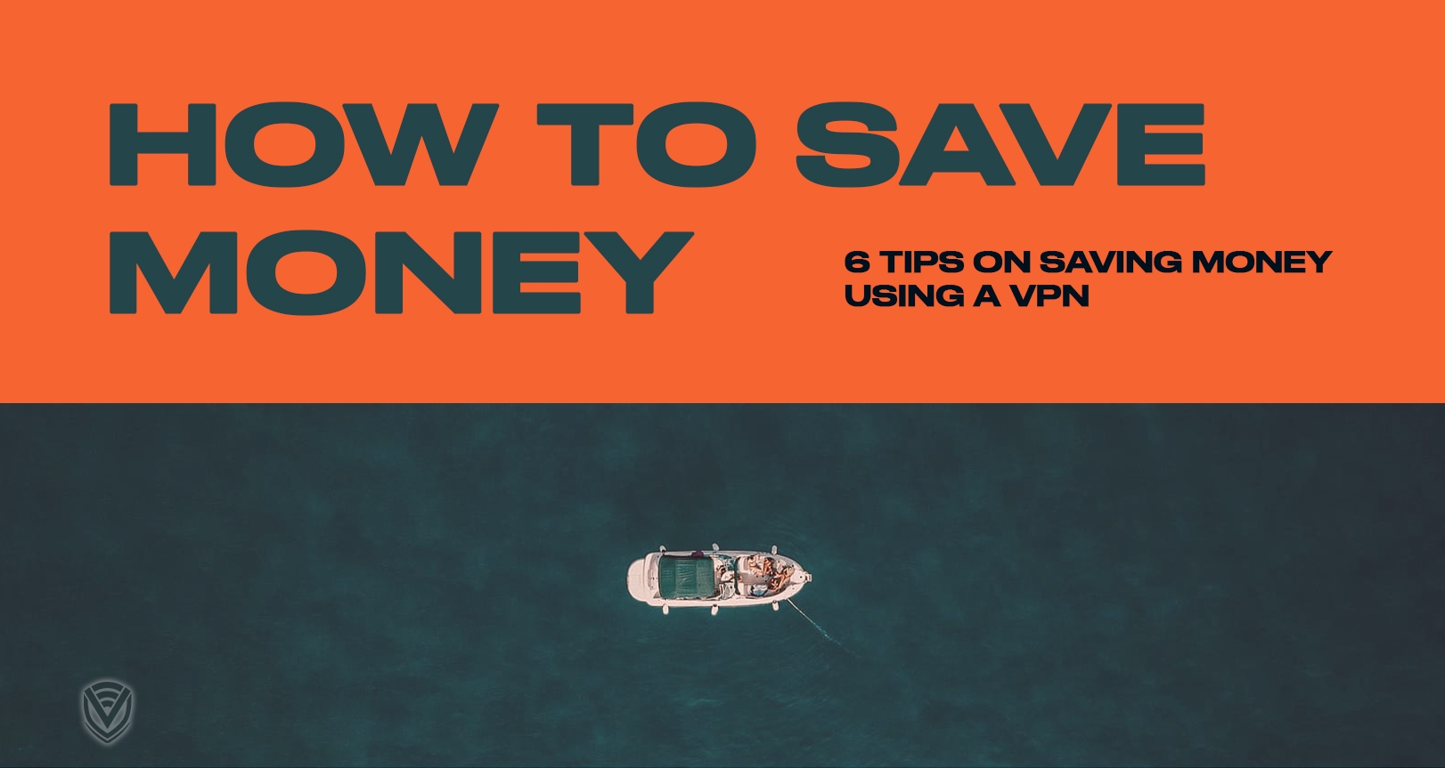 6 Ways To Save Money Using A VPN