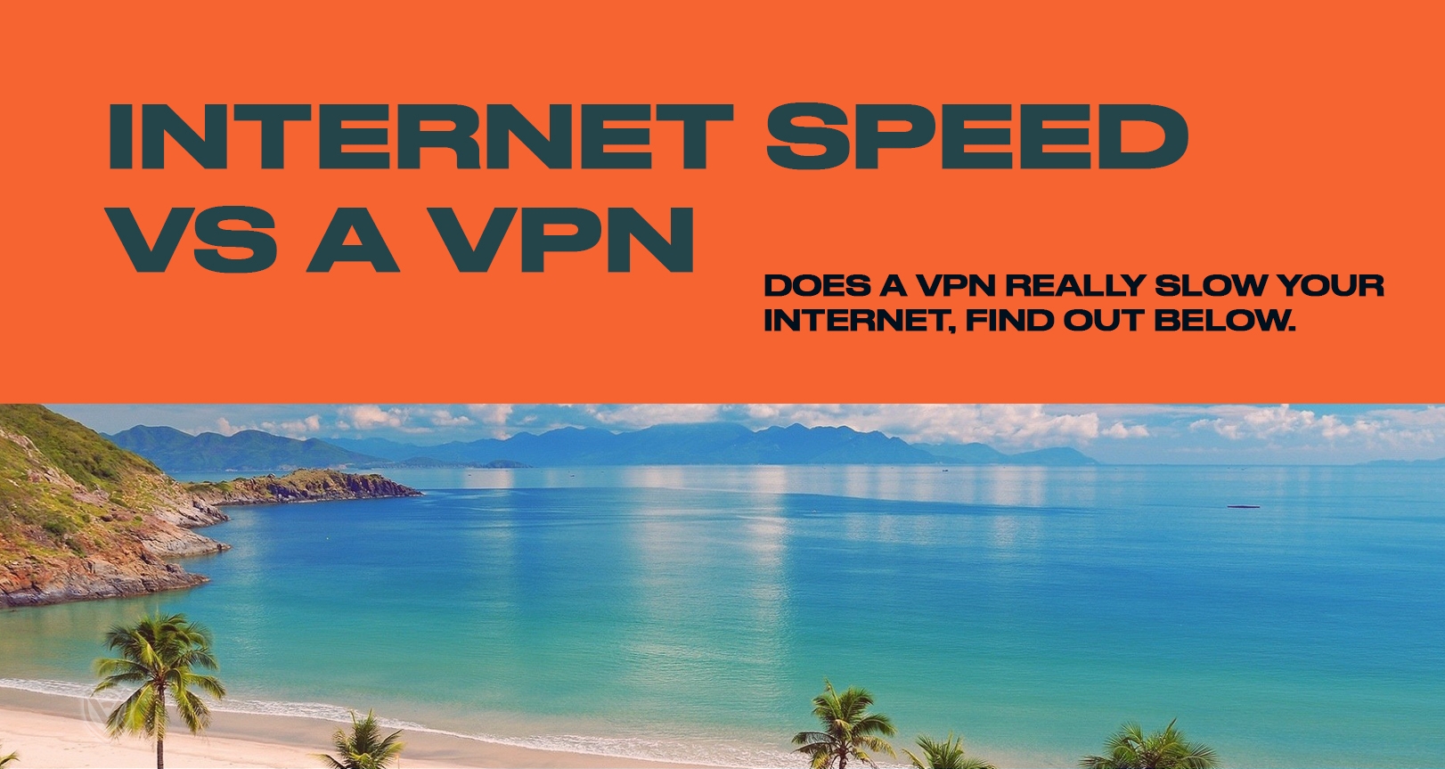 Does Your Internet Speed Slow Down When Using A VPN?