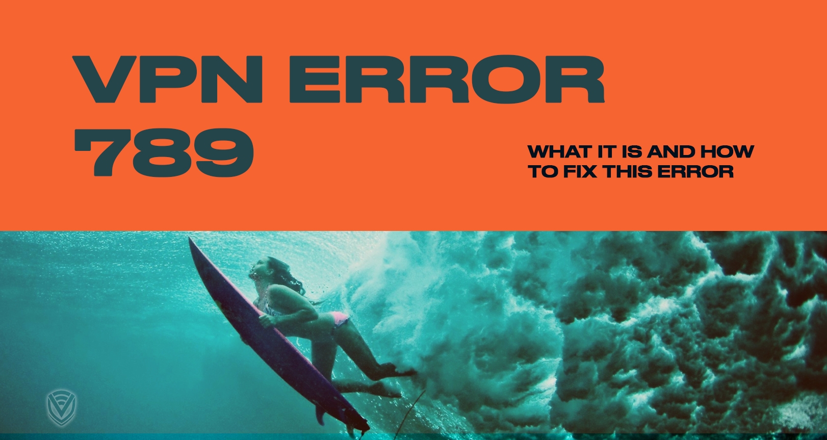 What is VPN Error 789 and How to Fix It