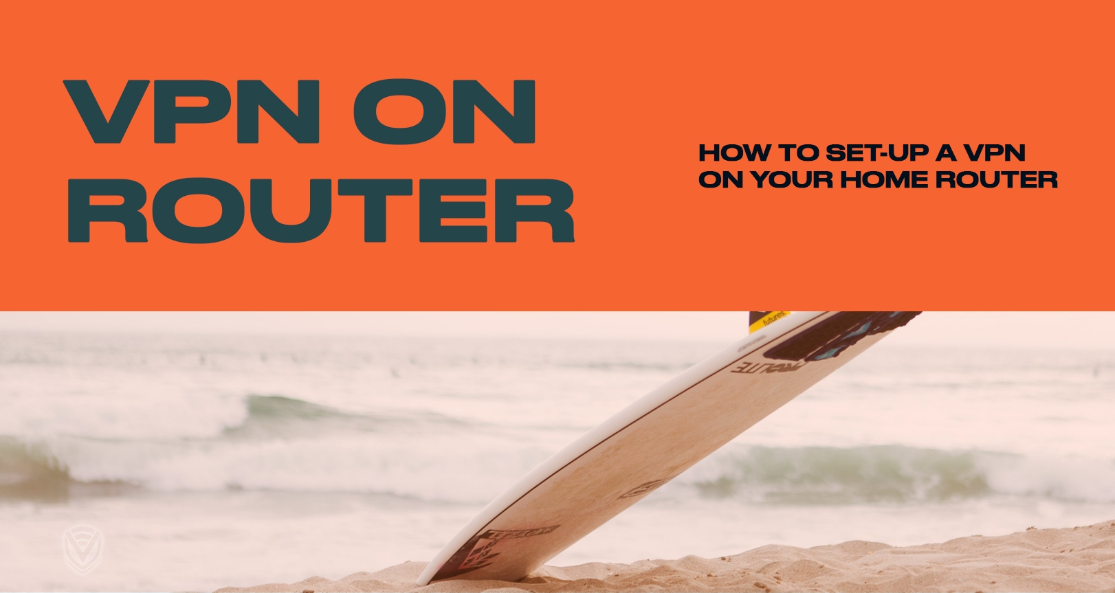 How to set up a VPN on your Router