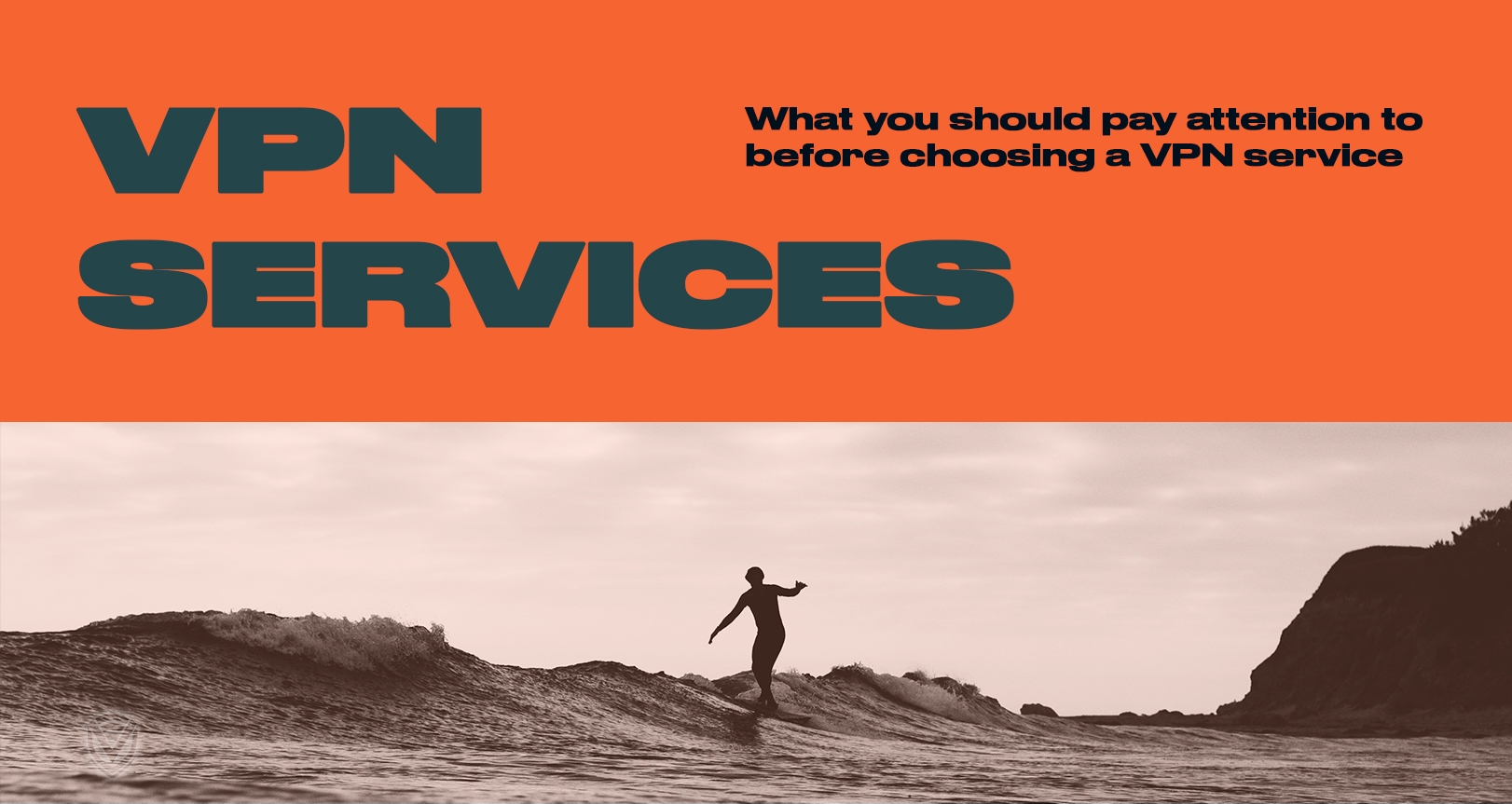 Here are the Things to Look for in a VPN Service